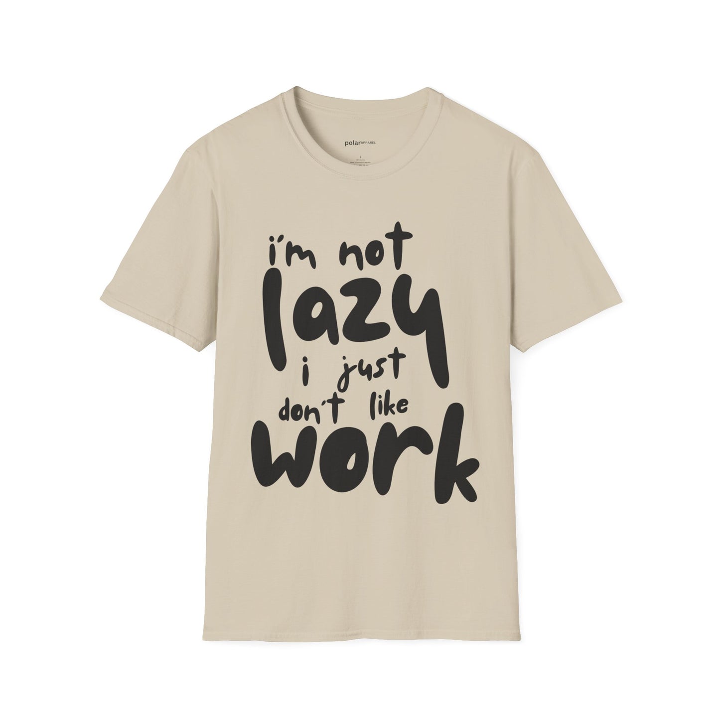 I'm not lazy T-shirt