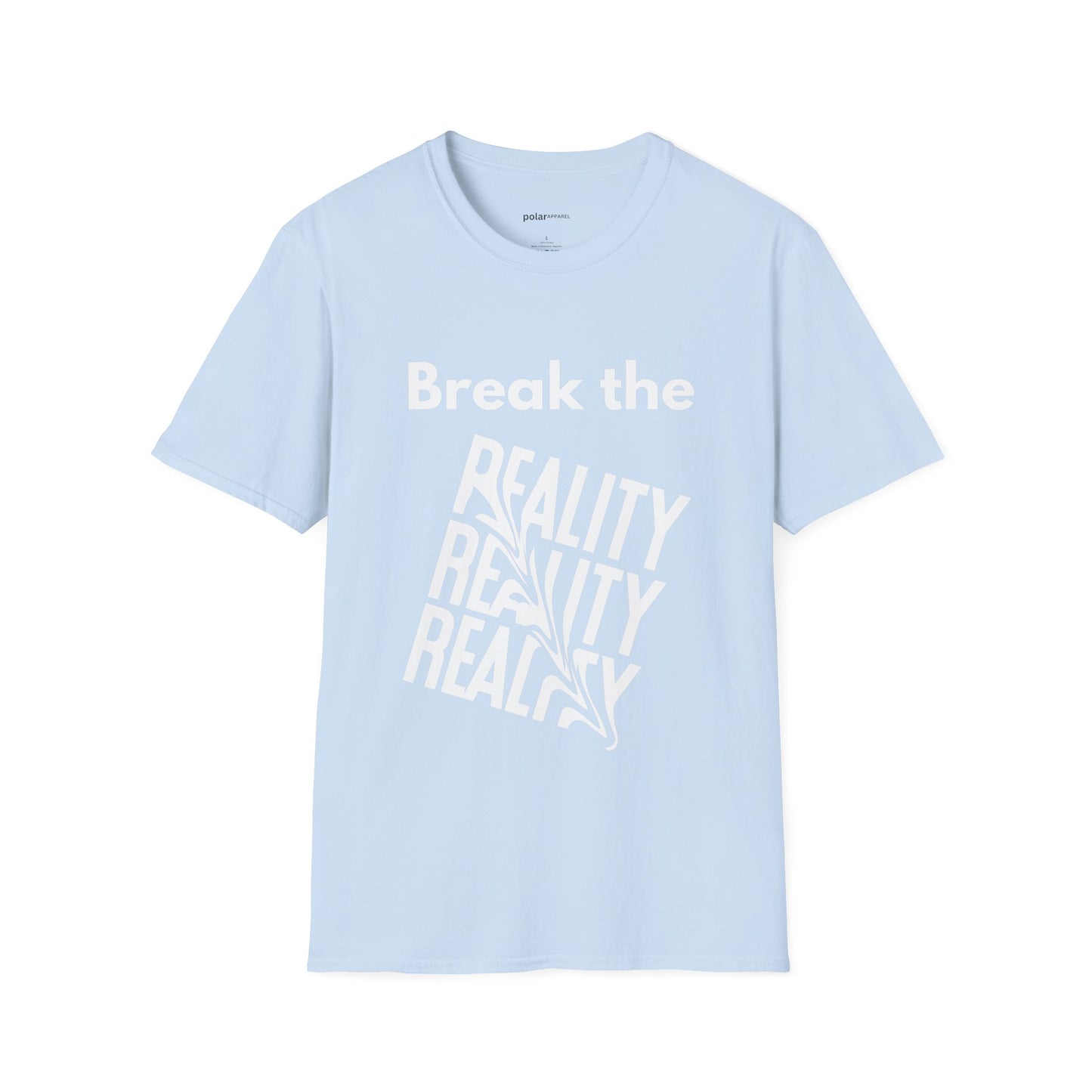 Break the Reality T-Shirt