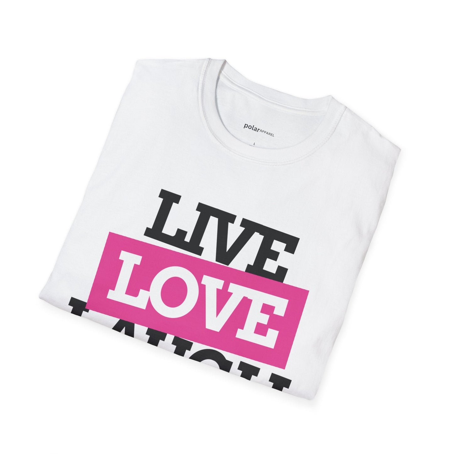 Live Laugh Love T-shirt