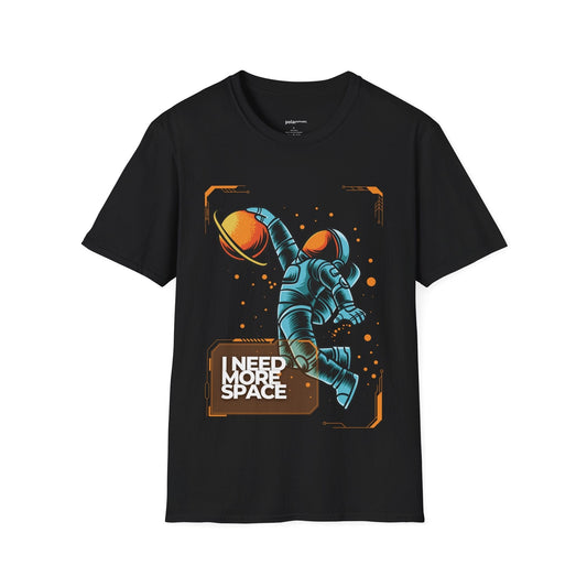 I need more space T-shirt