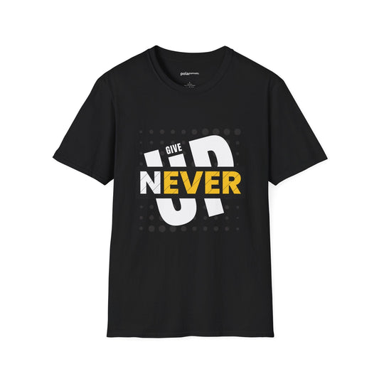 Never give up T-shirt