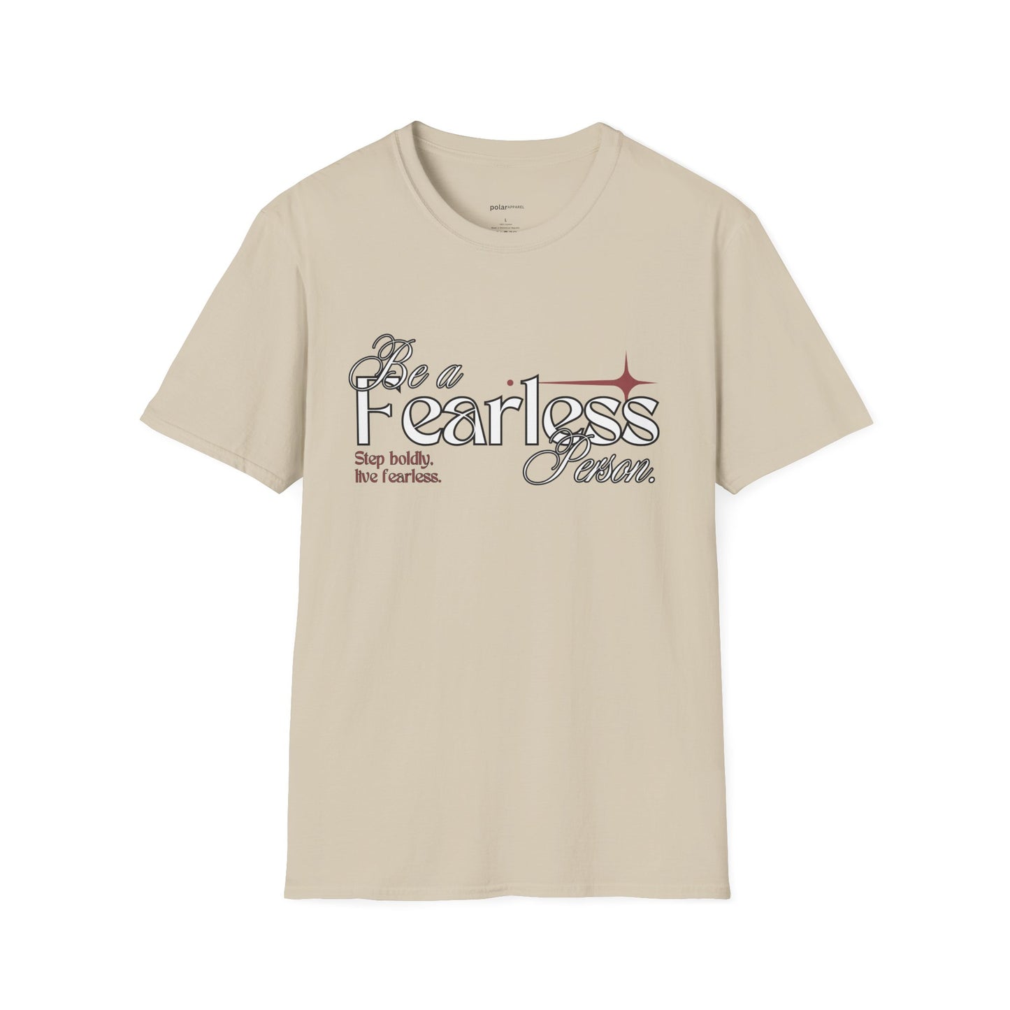 Be Fearless T-Shirt