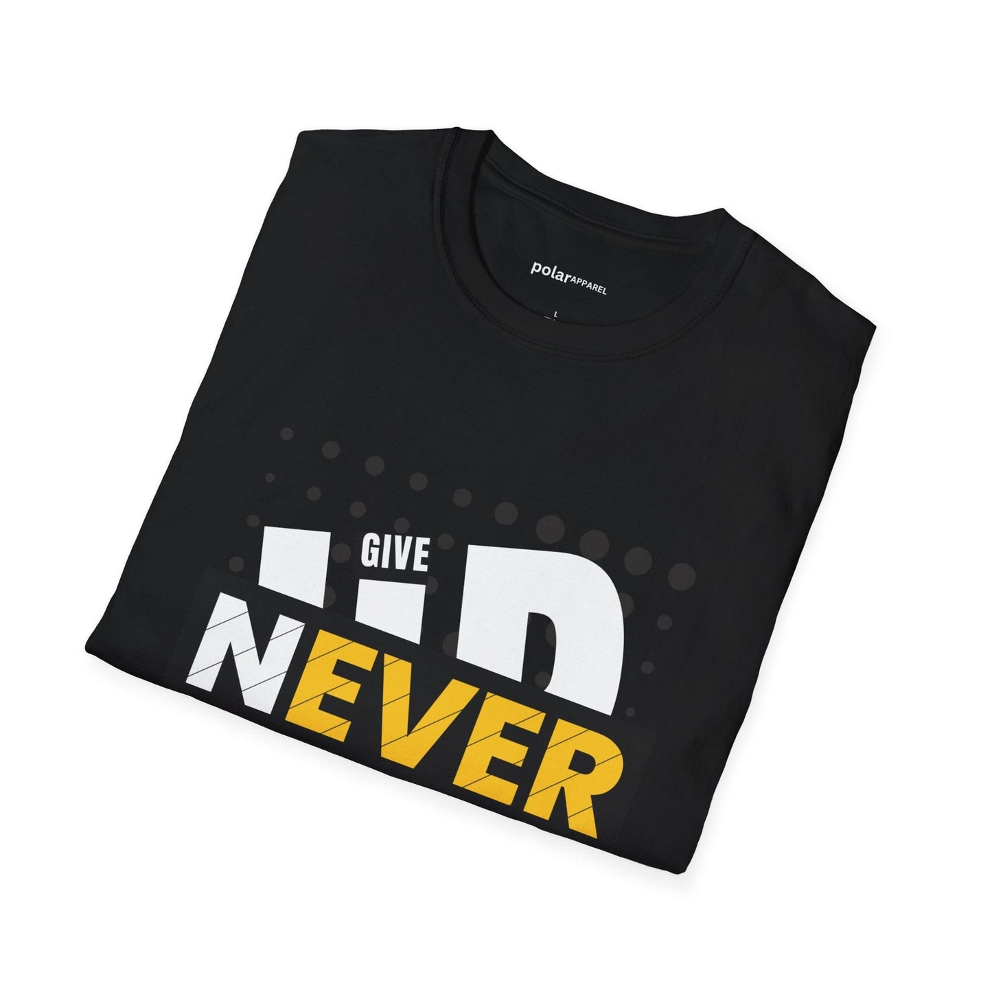 Never give up T-shirt