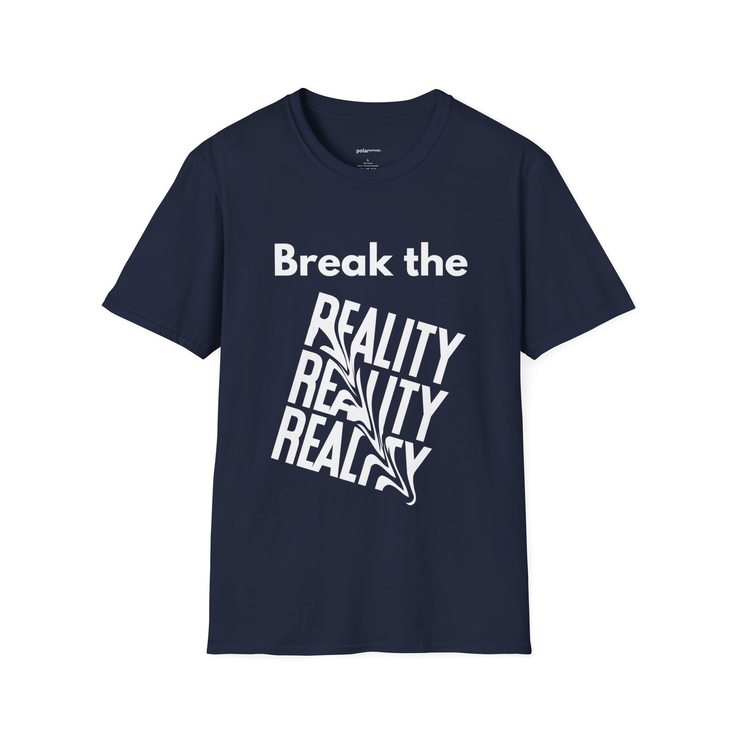 Break the Reality T-Shirt