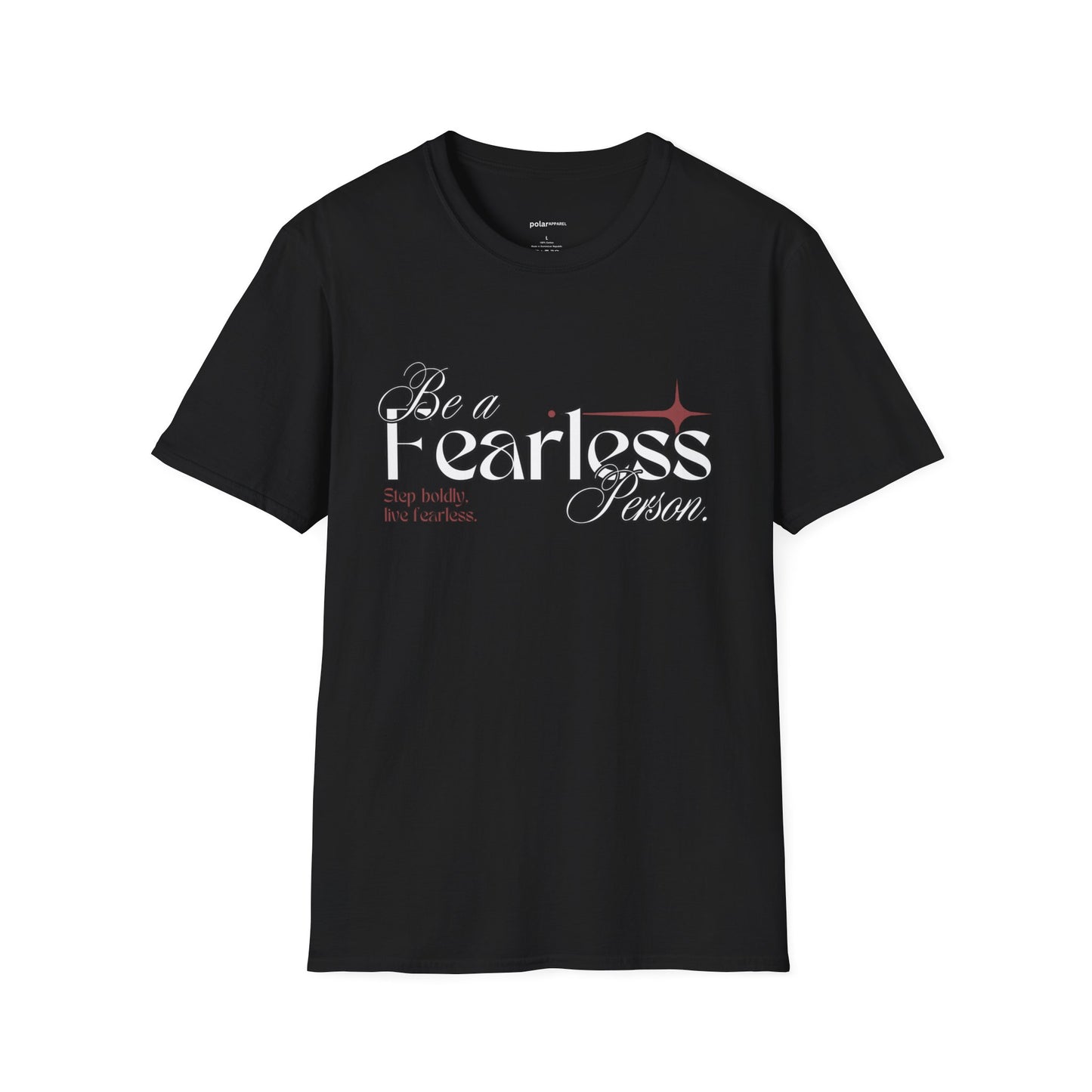 Be Fearless T-Shirt