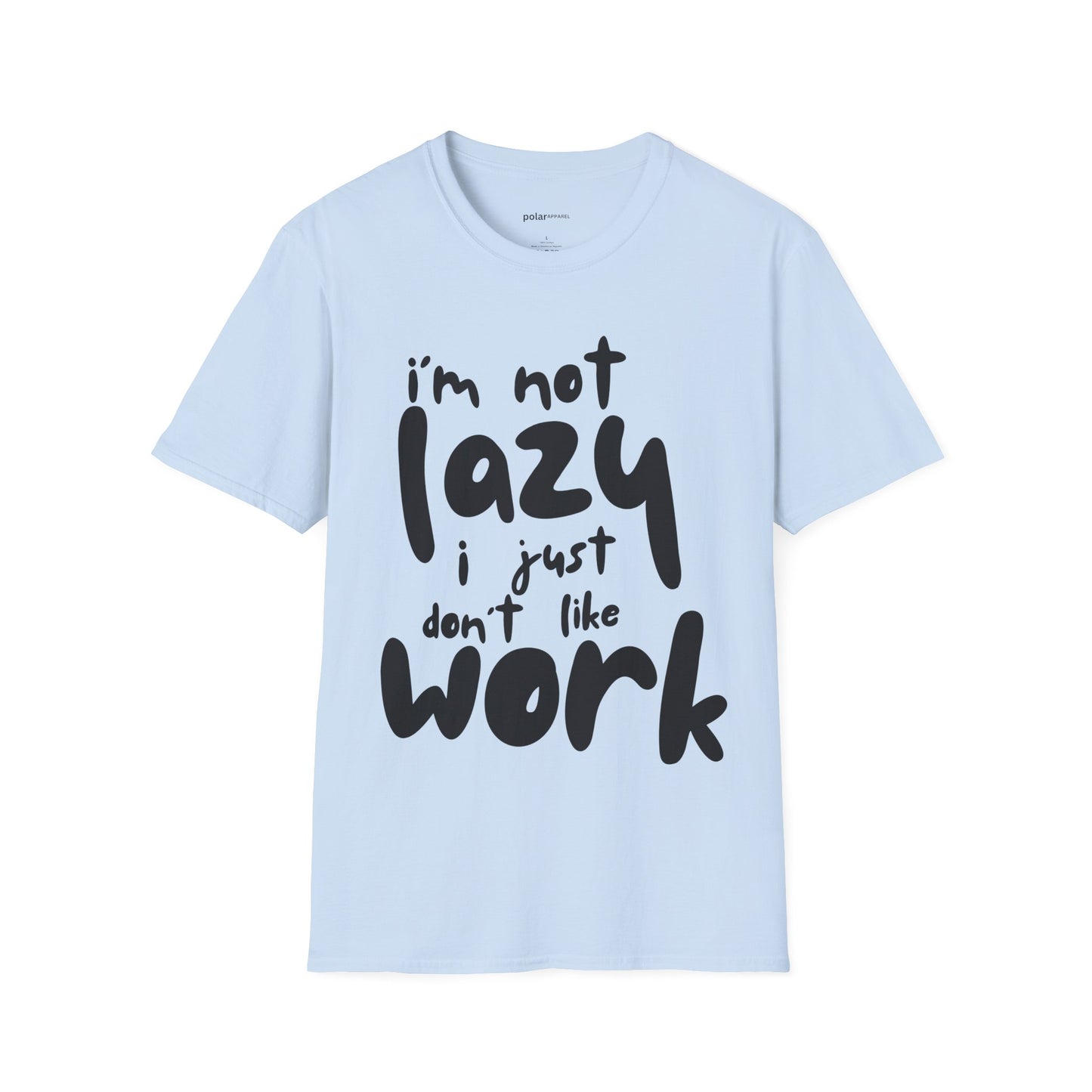 I'm not lazy T-shirt